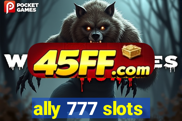 ally 777 slots